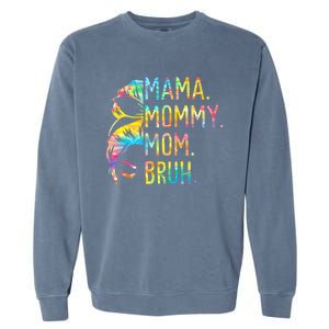 Messy Bun Mama Mommy Mom Bruh Tie Dye Mothers Day Bruh Gift Garment-Dyed Sweatshirt