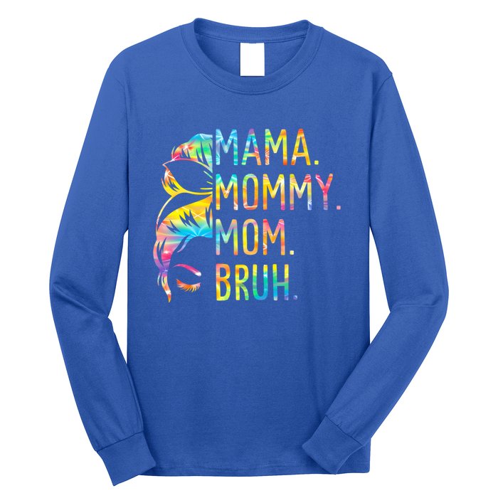 Messy Bun Mama Mommy Mom Bruh Tie Dye Mothers Day Bruh Gift Long Sleeve Shirt