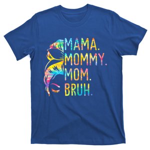 Messy Bun Mama Mommy Mom Bruh Tie Dye Mothers Day Bruh Gift T-Shirt