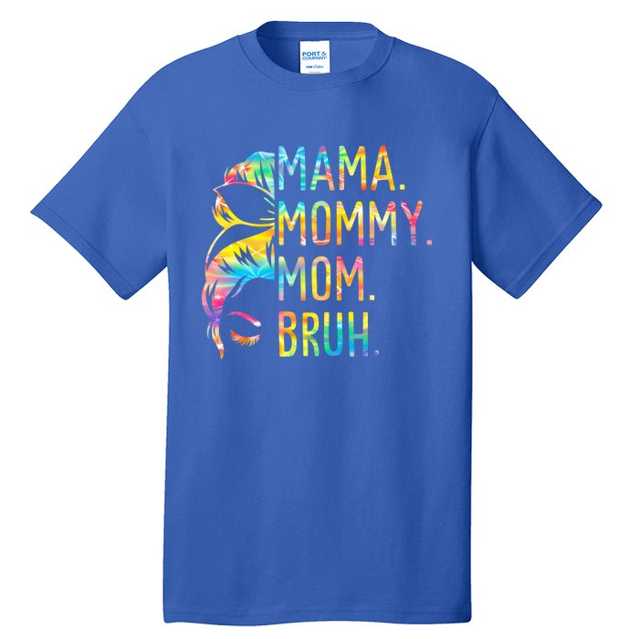 Messy Bun Mama Mommy Mom Bruh Tie Dye Mothers Day Bruh Gift Tall T-Shirt