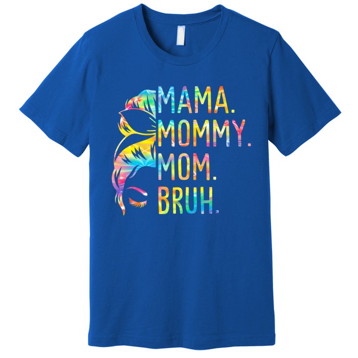 Messy Bun Mama Mommy Mom Bruh Tie Dye Mothers Day Bruh Gift Premium T-Shirt