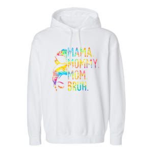 Messy Bun Mama Mommy Mom Bruh Tie Dye Mothers Day Bruh Gift Garment-Dyed Fleece Hoodie