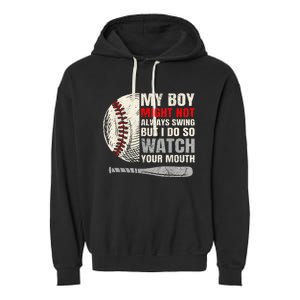 My Boy Might Not Always Swing But I Do So Watch Your Mouth Garment-Dyed Fleece Hoodie