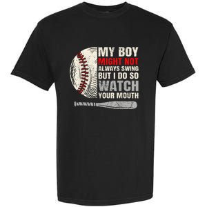 My Boy Might Not Always Swing But I Do So Watch Your Mouth Garment-Dyed Heavyweight T-Shirt