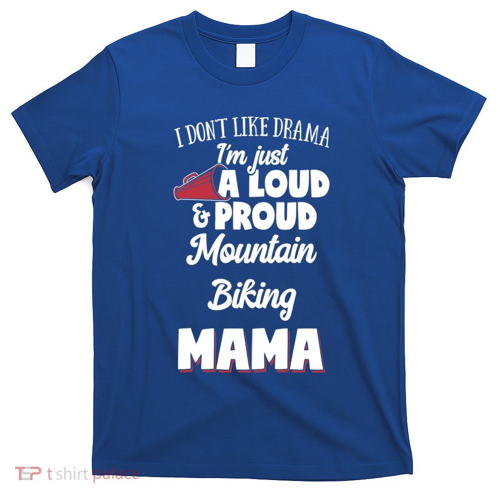 Mountain Biking Mom Gift Loud And Proud Mountain Biking Gift T-Shirt