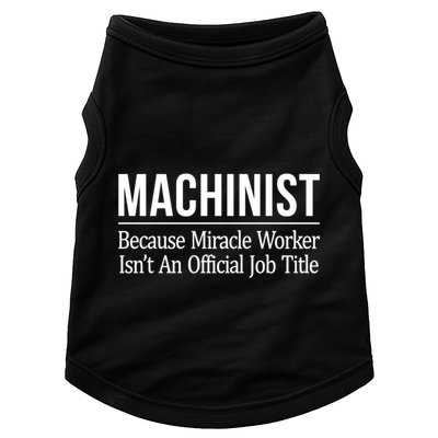Machinist Because Miracle Worker Isn't Job Title Gift Doggie Tank