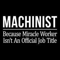 Machinist Because Miracle Worker Isn't Job Title Gift Sustainable Bucket Hat