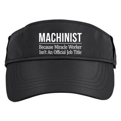 Machinist Because Miracle Worker Isn't Job Title Gift Adult Drive Performance Visor