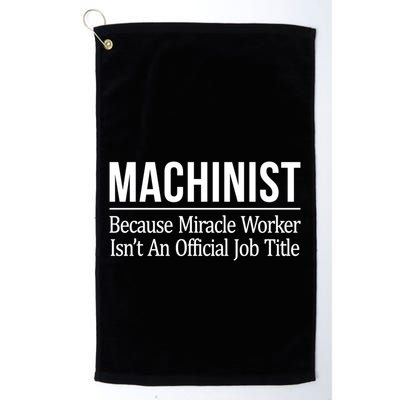 Machinist Because Miracle Worker Isn't Job Title Gift Golf Towel