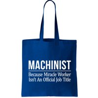 Machinist Because Miracle Worker Isn't Job Title Gift Bag