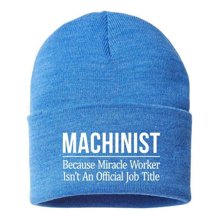 Machinist Because Miracle Worker Isn't Job Title Gift Sustainable Knit Beanie
