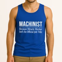 Machinist Because Miracle Worker Isn't Job Title Gift Tank Top