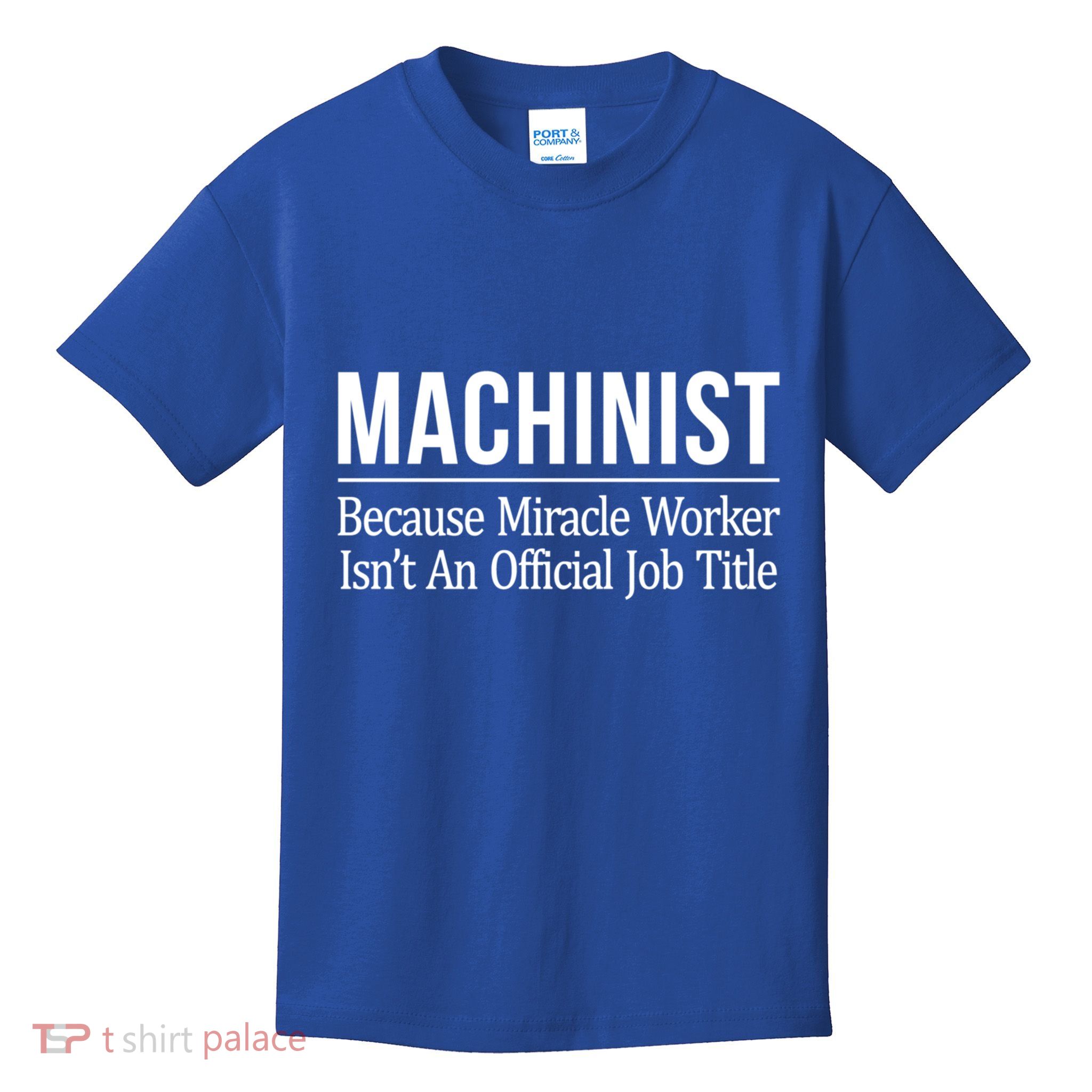 Machinist Because Miracle Worker Isn't Job Title Gift Kids T-Shirt