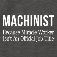 Machinist Because Miracle Worker Isn't Job Title Gift Vector Backpack