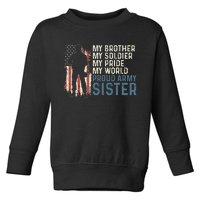 My Brother My Soldier Hero Proud Army Sister  Toddler Sweatshirt