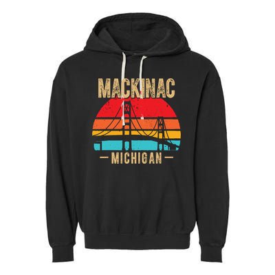 Mackinac Bridge Mackinaw Retro Vintage Michigan Souvenir Garment-Dyed Fleece Hoodie