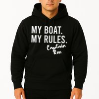 My Boat My Rules Captain Ron Personalized Boating Name Hoodie