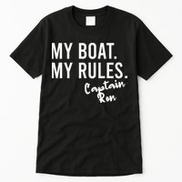 My Boat My Rules Captain Ron Personalized Boating Name Tall T-Shirt