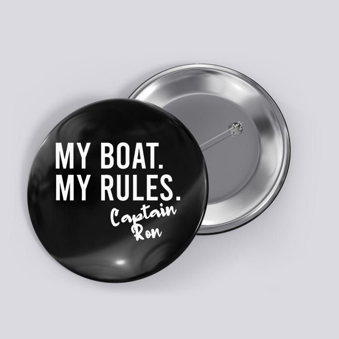 My Boat My Rules Captain Ron Personalized Boating Name Button