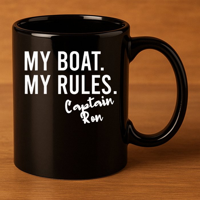 My Boat My Rules Captain Ron Personalized Boating Name 11oz C Handle Ceramic Mug