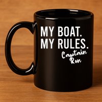 My Boat My Rules Captain Ron Personalized Boating Name 11oz C Handle Ceramic Mug