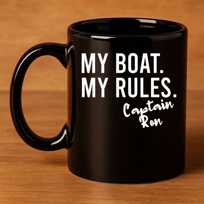 My Boat My Rules Captain Ron Personalized Boating Name 11oz C Handle Ceramic Mug