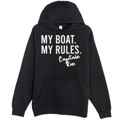 My Boat My Rules Captain Ron Personalized Boating Name Premium Pullover Hoodie