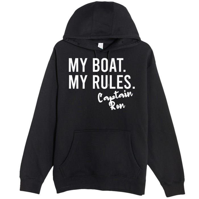 My Boat My Rules Captain Ron Personalized Boating Name Premium Pullover Hoodie