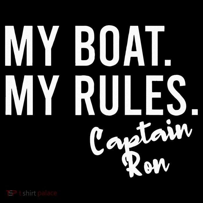My Boat My Rules Captain Ron Personalized Boating Name Tall Sweatshirt