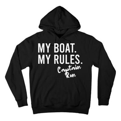 My Boat My Rules Captain Ron Personalized Boating Name Tall Hoodie