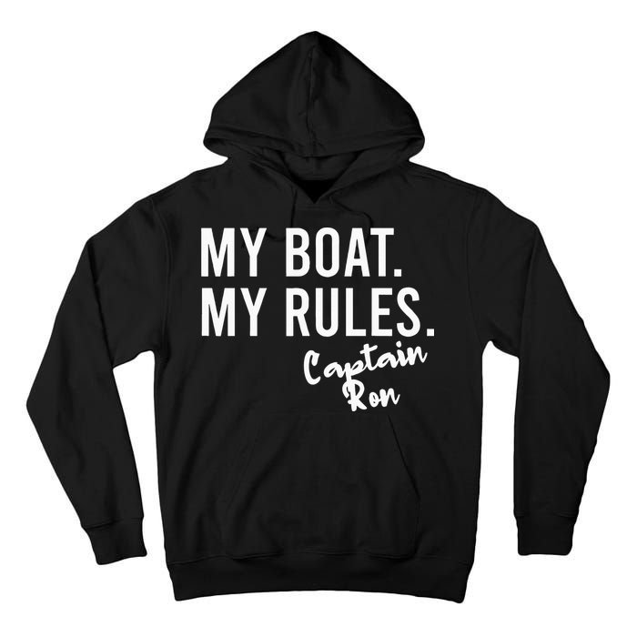 My Boat My Rules Captain Ron Personalized Boating Name Tall Hoodie