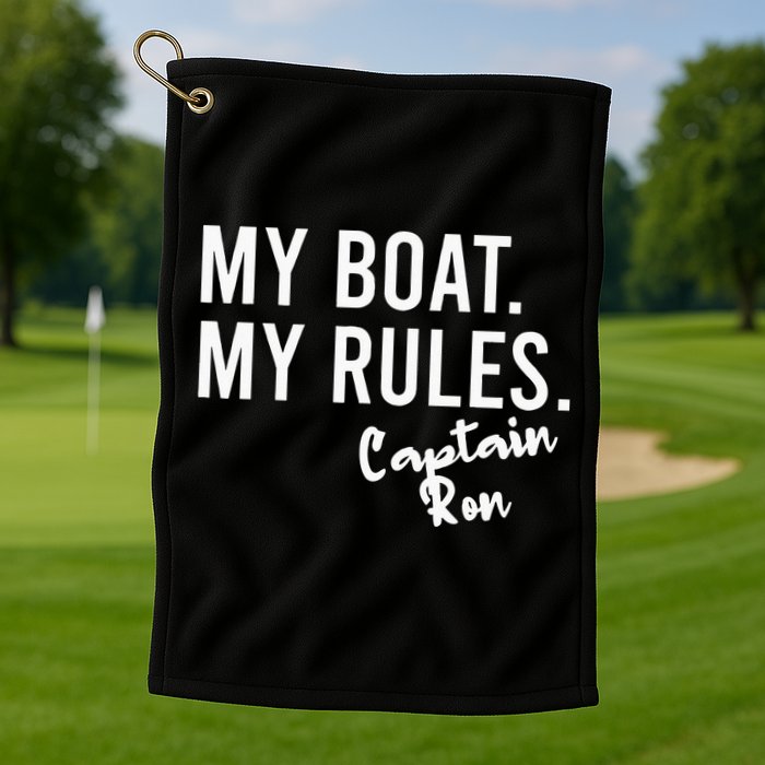 My Boat My Rules Captain Ron Personalized Boating Name Golf Towel