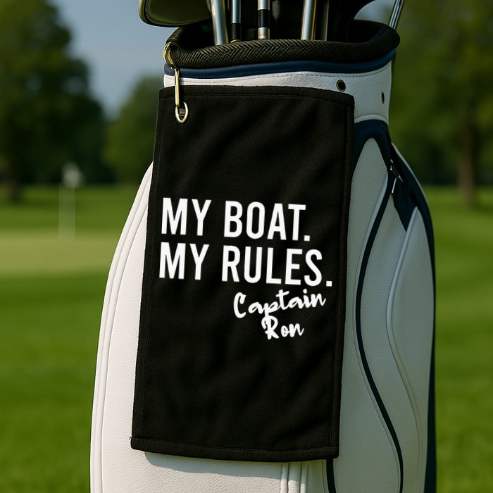 My Boat My Rules Captain Ron Personalized Boating Name Golf Towel