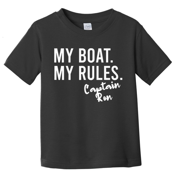 My Boat My Rules Captain Ron Personalized Boating Name Toddler T-Shirt