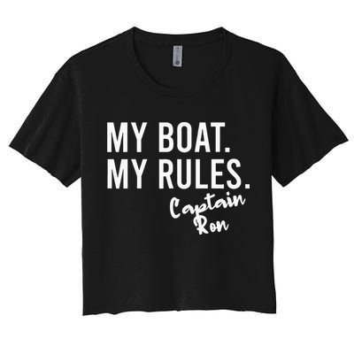 My Boat My Rules Captain Ron Personalized Boating Name Crop Top