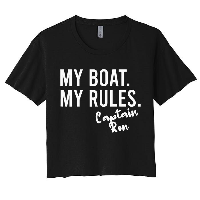 My Boat My Rules Captain Ron Personalized Boating Name Crop Top