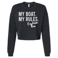My Boat My Rules Captain Ron Personalized Boating Name Cropped Pullover Crew