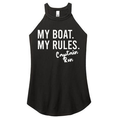 My Boat My Rules Captain Ron Personalized Boating Name Women's Perfect Tri Rocker Tank