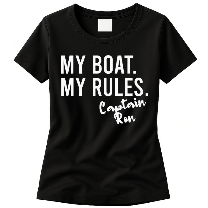 My Boat My Rules Captain Ron Personalized Boating Name Womens T-Shirt