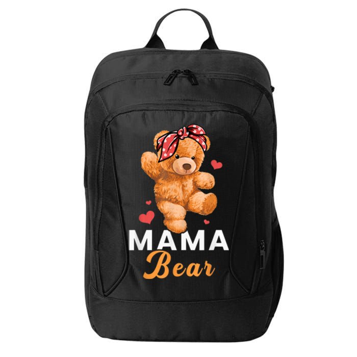 Mama Bear Mothers Day Cute Teddy Mom Momma Mommy City Backpack