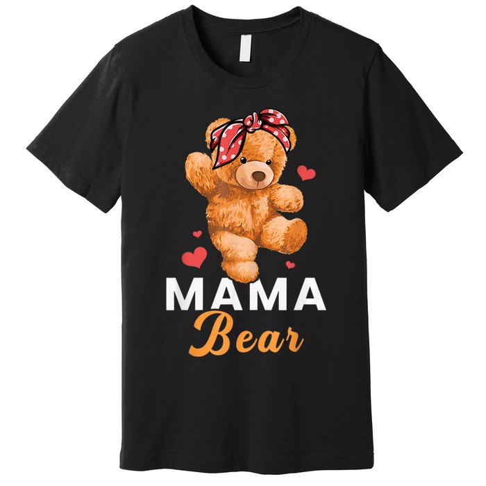 Mama Bear Mothers Day Cute Teddy Mom Momma Mommy Premium T-Shirt