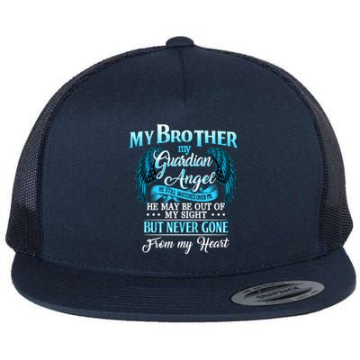 My Brother My Guardian Angel He Never Gone From My Heart Meaningful Gift Flat Bill Trucker Hat