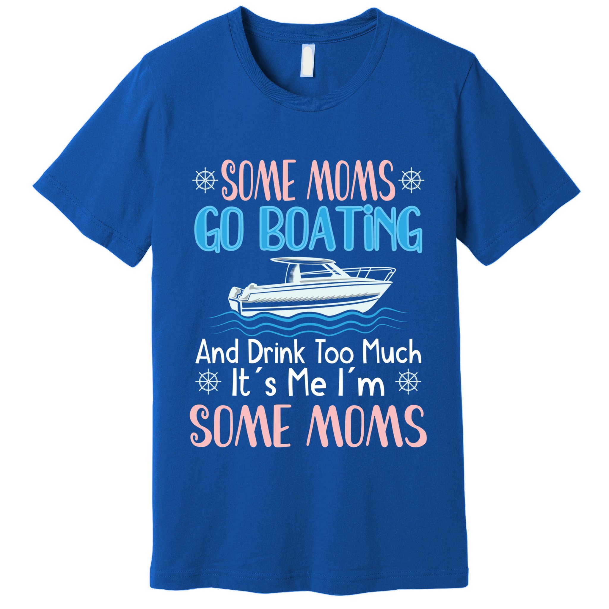 Moms Boating Mom Boat Captain Pontoon Sailor Cruising Gift Premium T-Shirt
