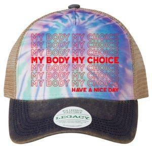 My Body My Choice Protect Roe 73 Abortion Right Legacy Tie Dye Trucker Hat