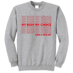 My Body My Choice Protect Roe 73 Abortion Right Tall Sweatshirt