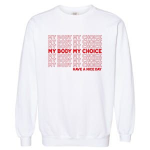 My Body My Choice Protect Roe 73 Abortion Right Garment-Dyed Sweatshirt