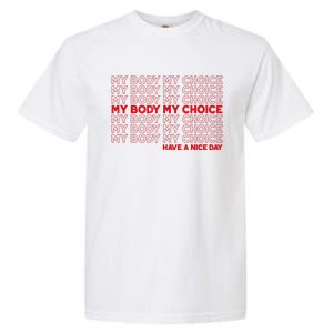 My Body My Choice Protect Roe 73 Abortion Right Garment-Dyed Heavyweight T-Shirt