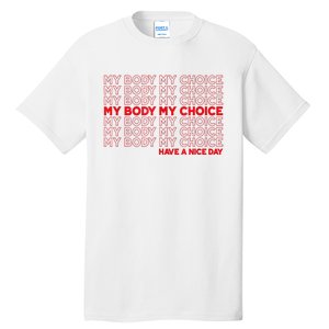 My Body My Choice Protect Roe 73 Abortion Right Tall T-Shirt