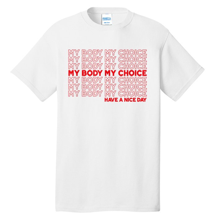 My Body My Choice Protect Roe 73 Abortion Right Tall T-Shirt