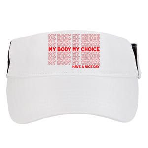 My Body My Choice Protect Roe 73 Abortion Right Adult Drive Performance Visor